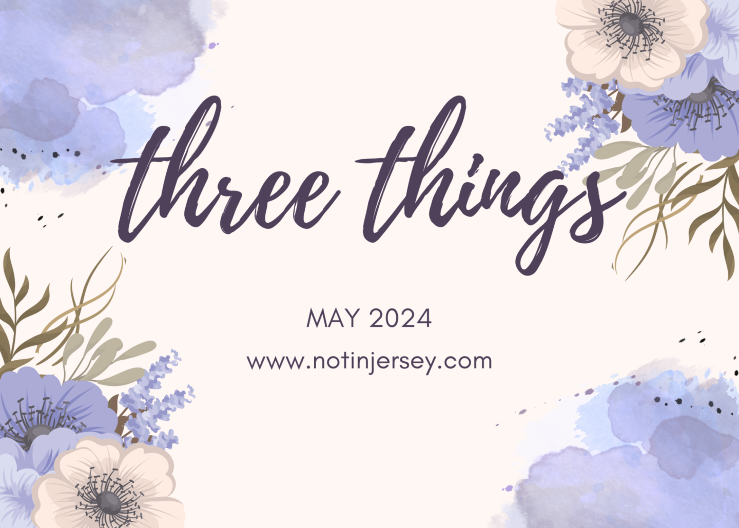 Three Things Tuesday – May 2024