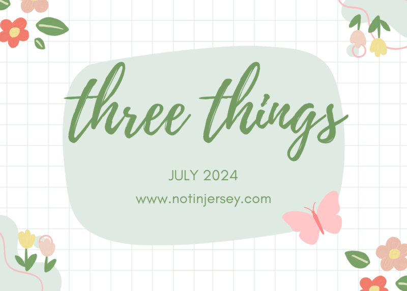 Three Things Tuesday - July 2024