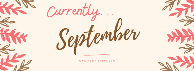 Currently...September 2025