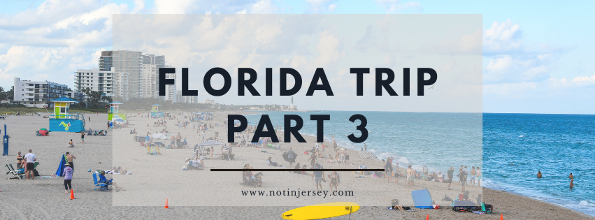 Florida Trip Part 3