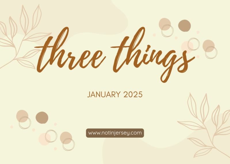 Three Things Tuesday - January 2025