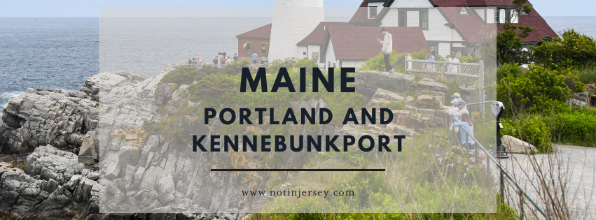 Maine - Portland and Kennebunkport