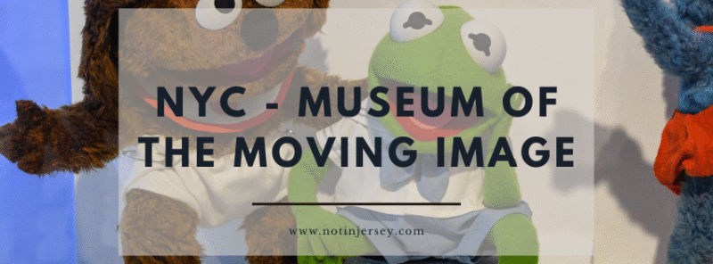 NYC - Museum of the Moving Image